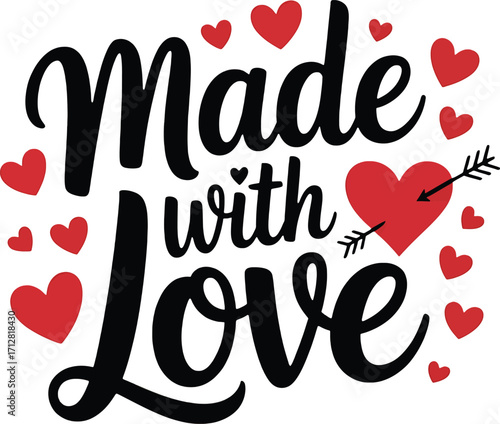 Hand-drawn text Made with Love surrounded by red hearts and an arrow through one heart romantic Valentine's Day