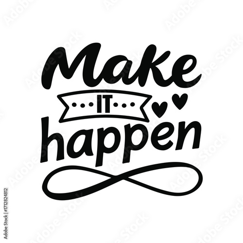 Make It Happen Motivational Hand Lettering Design