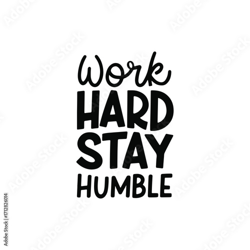 Work Hard Stay Humble Inspirational Hand Lettering Design