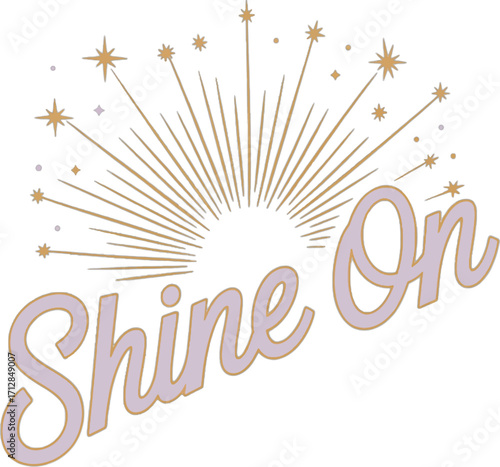 Shine On Text with Golden Starburst Graphic lettering typography