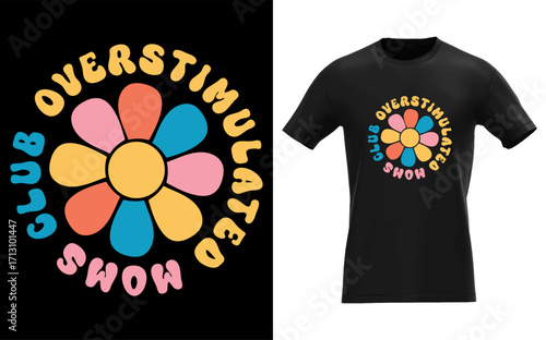 Funny overstimulated moms club design featuring bold text and vibrant colors perfect for t shirts and apparel