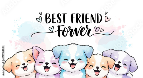 Five adorable cartoon puppies with happy expressions, their heads close together, celebrating friendship with "BEST FRIEND Forever" text above.