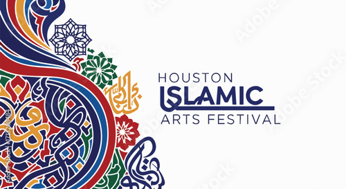 Houston Islamic Arts Festival graphic design. Decorative artwork features Arabic calligraphy and geometric patterns