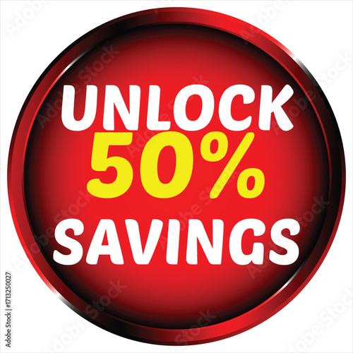 Red circle with white text unlock 50 percent savings and yellow 50 percent vector