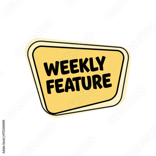 Weekly Feature text on a yellow rounded sticker with a black outline, highlighting new content or a special announcement
