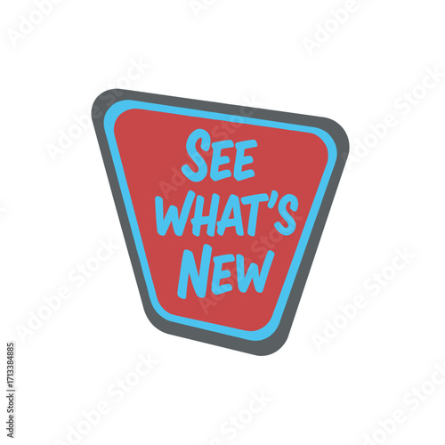 A vibrant red sign with blue text that reads 'SEE WHAT'S NEW', indicating updates, new arrivals, or fresh content for discovery.
