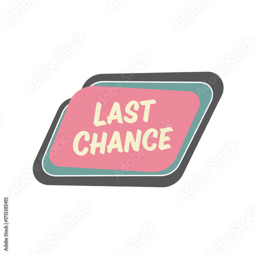 LAST CHANCE promotional sticker graphic for sales and limited time offers, urgent message for discounts and special deals