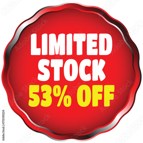Red circular badge with white text L I M I T E D S T O C K and yellow text 53 percent O F sale discount