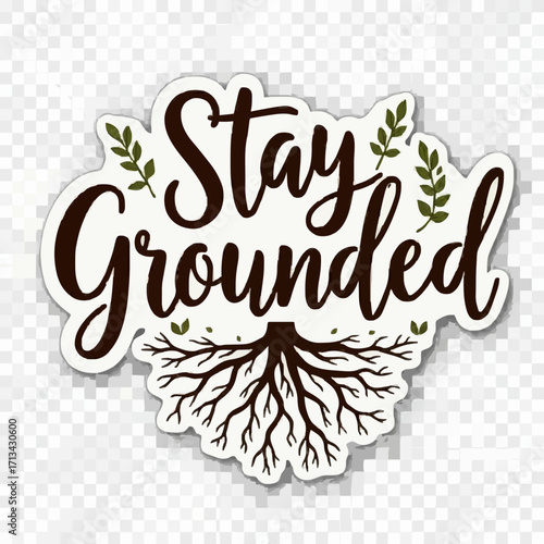 Positive affirmation Stay Grounded roots