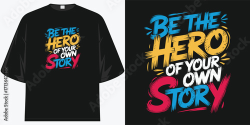 motivational be the hero of your own story vibrant typography design tee shirt for self empowerment and positive inspiration
