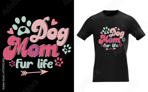 Adorable dog mom design celebrating the unconditional love and joy of pet ownership with a heartwarming fur life sentiment perfect for expressing devotion to canine companions