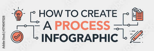 Vector infographic with text “How to create a process infographic” and icons – Great for design tutorials, creative education, or workflow materials