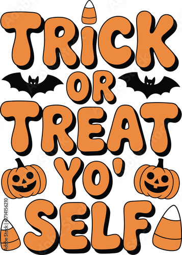Trick or Treat Yo Self Halloween text with pumpkins