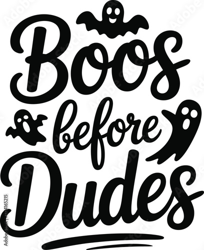 Boos before Dudes Halloween ghost lettering vector