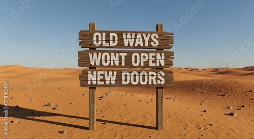 Old Ways Won’t Open New Doors Sign on a Desert Road — Symbolizing Change, Personal Growth, and the Courage to Embrace New Paths and Opportunities