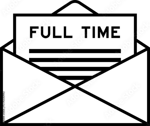 Envelope and letter sign with word full time as the headline