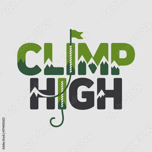 Bold uppercase typography "climb high" featuring mountain peaks flagpole rope and inspiring message of achievement and success vector