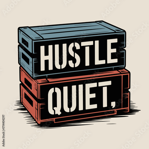Inspirational quote hustle quiet create a full t shirt design motivational phrase for entrepreneurs and goal setters vector
