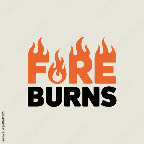 Dynamic bold font "fire burns" signage with fiery flames and textured letters representing intensity heat danger vector
