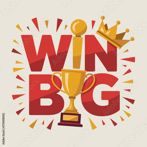 Bold red "win big" text graphic with golden trophy and crown symbolizing success and victory in a celebration setting vector