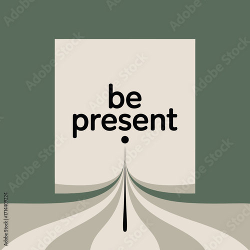 Minimalist poster design "be present" motivational message simple typography graphic art for positive affirmation and mindfulness themes vector