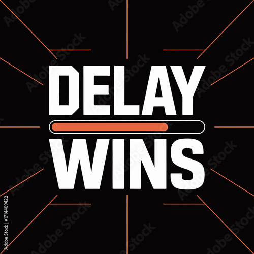 Bold typographic poster design featuring 'delay wins' text and progress bar graphic symbolizing strategic patience and success in business vector