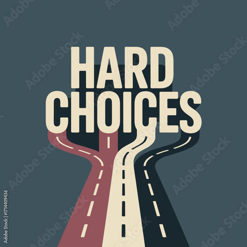 Conceptual graphic poster design featuring diverging roads symbolizing hard choices and decision making a metaphor for life paths and challenges vector