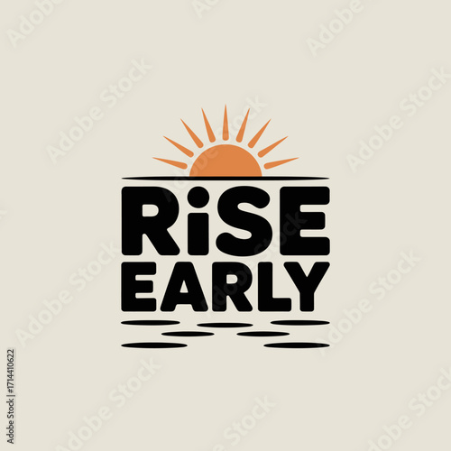 Rise early text with sunrise and water reflection graphic design inspiring morning motivation and productivity for a brighter day vector