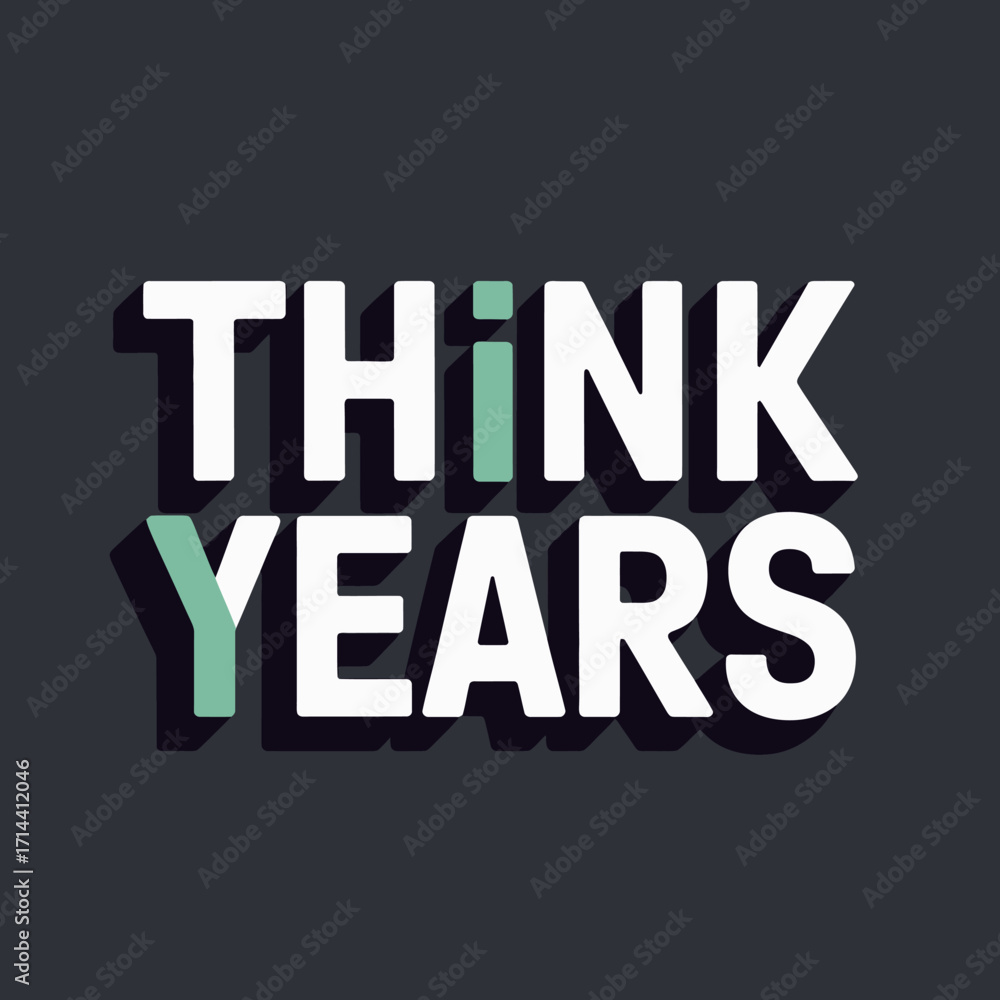 Obraz premium Modern bold typographic poster 'think years' conceptual design artistic graphic element for creative projects vector