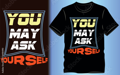 Stand out with this ‘You May Ask Yourself’ T-shirt. A witty and thought-provoking tee perfect for casual wear, music fans, deep thinkers, and anyone who loves unique conversation starter shirts.