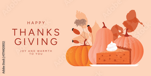 Happy Thanksgiving Day card with Pumpkin pie slice with cream, Pumpkins, Squash and Autumn dried plants. Festive seasonal holiday greeting design in warm orange tones. Vector illustration
