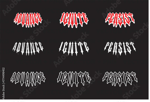 Bold gothic typography art featuring motivational words “Advance, Ignite, Persist” in edgy streetwear and grunge style.