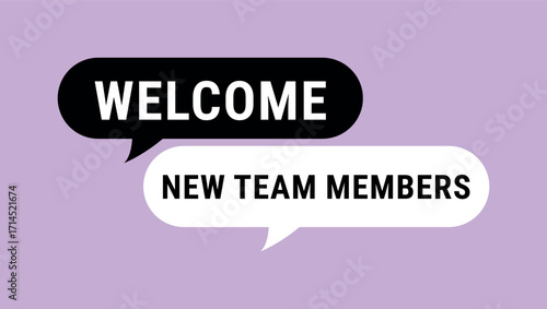 Modern welcome message design with bold text in black and white speech bubbles on a purple background for new team members