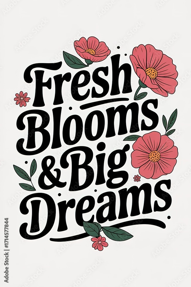Obraz premium Retro Floral Typography: Fresh Blooms and Big Dreams on White Ba