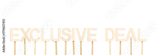 Decoration made of wooden letters spelling out Exclusive Deal, used to highlight exclusive deals in VIP sales and online marketing