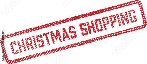 Red and white dotted Christmas shopping text stamp is placed on white background