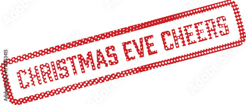 Christmas Eve Cheers is conveyed through dotted red letters and border on a white background