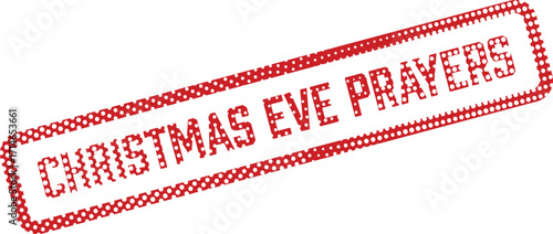 Christmas Eve Prayers red rubber stamp impression shows religious holiday greeting