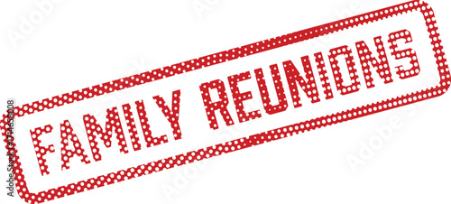 Red polka dot frame showcases the words family reunions on a clean white canvas