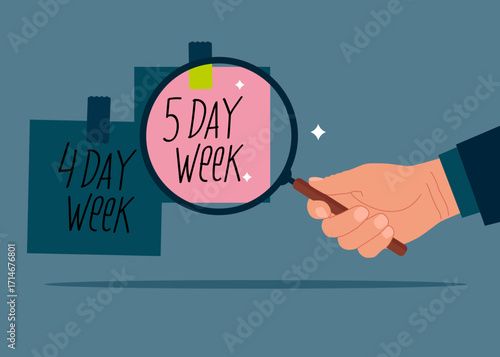 Hand holding a magnifying glass analyzing notes 4 or 5 Day Work Week. Make company 5 day work week. Flat vector illustration.