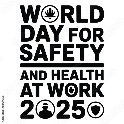 Black and white vector poster with text World Day for Safety and Health at Work 2025 featuring protective symbols on white background