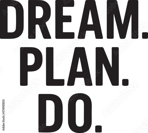 Dream Plan Do Motivational Quote Text Art inspiration