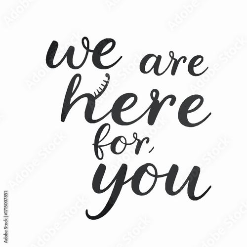 We are here for you handwritten text on transparent background lettering calligraphy