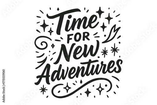 Inspirational hand lettered quote about embracing new adventures and opportunities