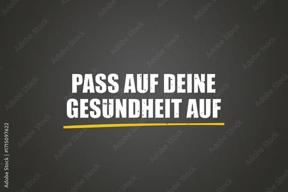 Obraz premium Pass auf deine Gesundheit auf (Take care of your health) - A blackboard with white text.