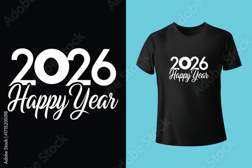 Happy New year 2026 t shirt design for print. 2027 tshirt graphic, vector, typography, illustration, calligraphy, tee.