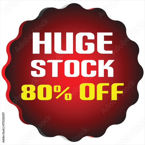 Red starburst shape with white text H U G E S T O C K and yellow text 80% O F sale discount