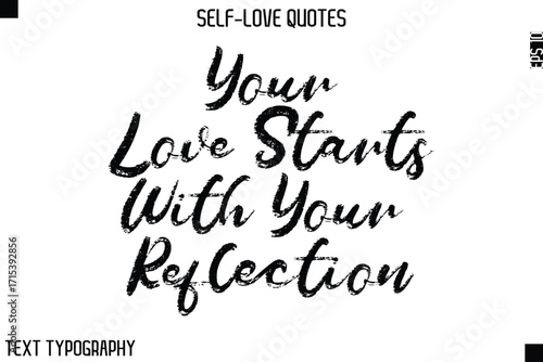 Your Love Starts With Your Reflection    -Motivational Self-Love Brush Hand Drawn Typography Lettering Vector
