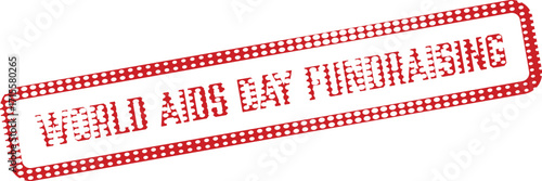 Red dotted stamp declares World Aids Day Fundraising event on the white background