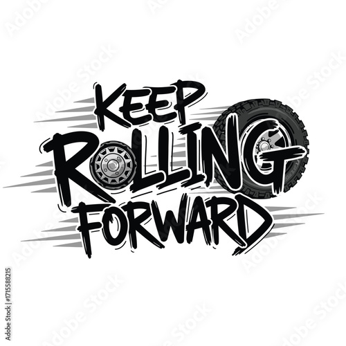 Keep rolling forward graphic with two tires and motion lines behind design